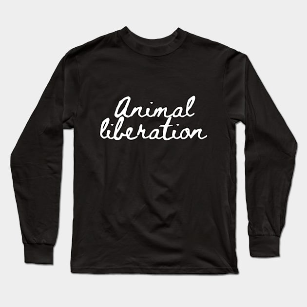 Animal Liberation Long Sleeve T-Shirt by Ignotum